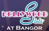 Hollywood Slots at Bangor